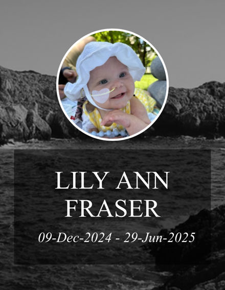 Lily Ann Fraser 09-Dec-2024 - 29-Jun-2025