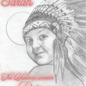 Sarah the Leukaemia Warrior Princess